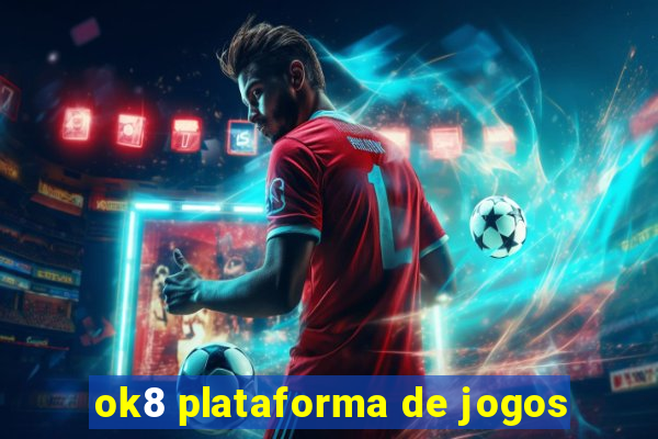 ok8 plataforma de jogos